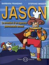 Jason. Le avventure di un supereroe paurosamente umano!