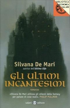 Gli ultimi incantesimi - Silvana De Mari - Libro Salani 2013, Biblioteca economica Salani | Libraccio.it