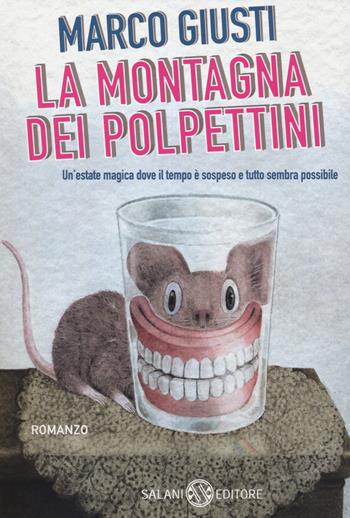La montagna dei Polpettini - Marco Giusti - Libro Salani 2014, Romanzo | Libraccio.it