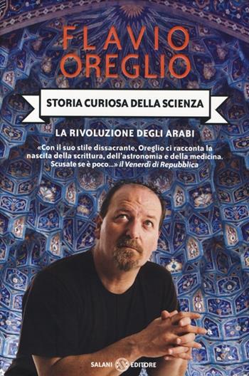 Storia curiosa della scienza. La rivoluzione degli arabi - Flavio Oreglio - Libro Salani 2013 | Libraccio.it