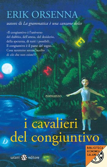 I cavalieri del congiuntivo - Erik Orsenna - Libro Salani 2014, Biblioteca economica Salani | Libraccio.it