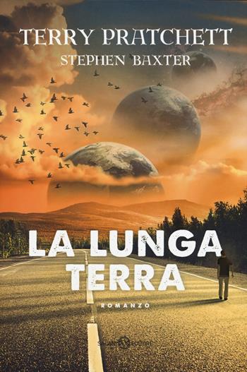 La lunga terra - Terry Pratchett, Stephen Baxter - Libro Salani 2017, Mondi fantastici Salani | Libraccio.it