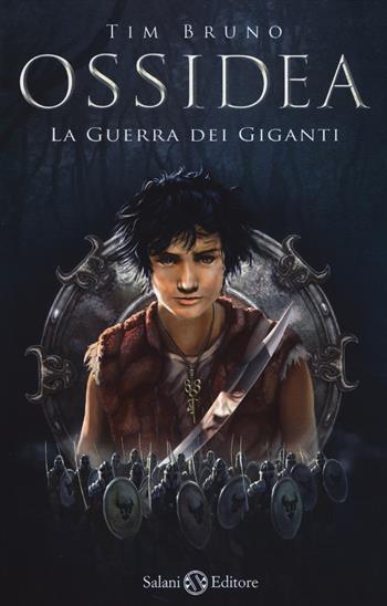 La guerra dei giganti. Ossidea. Vol. 2 - Tim Bruno - Libro Salani 2014, Fuori collana Salani | Libraccio.it