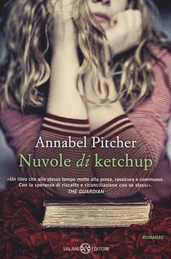 Nuvole di ketchup - Annabel Pitcher - Libro Salani 2015, Romanzo | Libraccio.it
