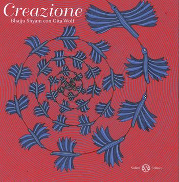 Creazione. Ediz. illustrata - Bhajju Shyam, Gita Wolf - Libro Salani 2014, Illustrati | Libraccio.it