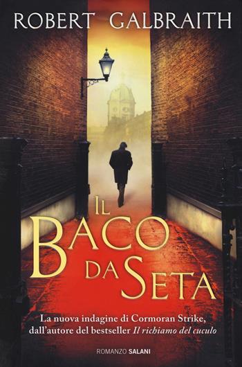 Il baco da seta. Un'indagine di Cormoran Strike - Robert Galbraith - Libro Salani 2014, Romanzo | Libraccio.it