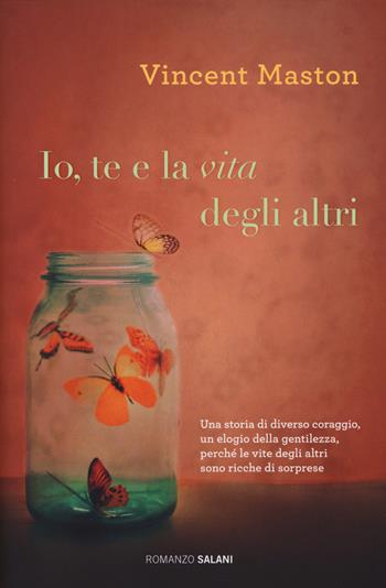 Io, te e la vita degli altri - Vincent Maston - Libro Salani 2014 | Libraccio.it