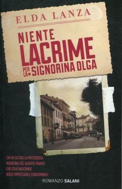 Niente lacrime per la signorina Olga - Elda Lanza - Libro Salani 2014, Romanzo | Libraccio.it