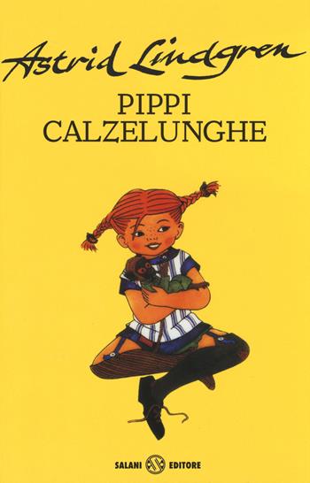 Pippi Calzelunghe - Astrid Lindgren - Libro Salani 2014 | Libraccio.it