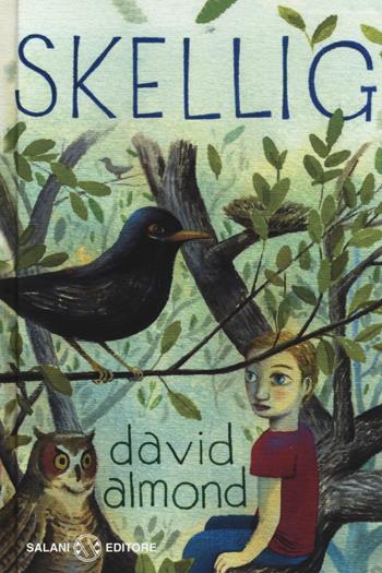 Skellig - David Almond - Libro Salani 2014, Gl' istrici d'oro | Libraccio.it