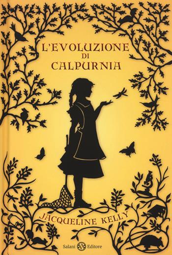 L'evoluzione di Calpurnia - Jacqueline Kelly - Libro Salani 2014 | Libraccio.it