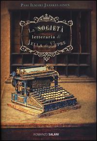 La società letteraria di Sella di Lepre - Pasi Ilmari Jääskeläinen - Libro Salani 2014, Romanzo | Libraccio.it