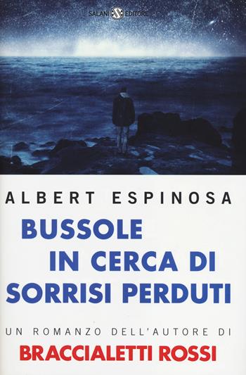 Bussole in cerca di sorrisi perduti - Albert Espinosa - Libro Salani 2014 | Libraccio.it