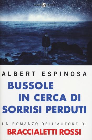 Bussole in cerca di sorrisi perduti - Albert Espinosa - Libro Salani 2014 | Libraccio.it