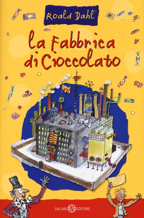 La fabbrica di cioccolato - Roald Dahl - Libro Salani 2014