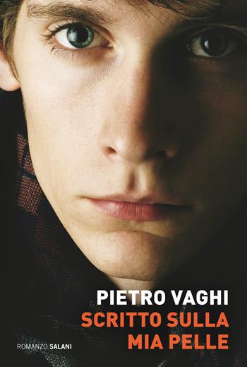 Scritto sulla mia pelle - Pietro Vaghi - Libro Salani 2015, Romanzo | Libraccio.it