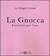 La gnocca. Istruzioni per l'uso