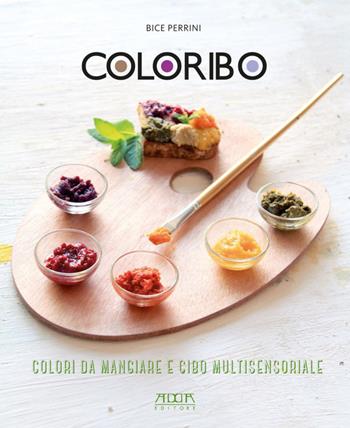 Coloribo. Colori da mangiare e cibo multisensoriale - Bice Perrini - Libro Adda 2012 | Libraccio.it