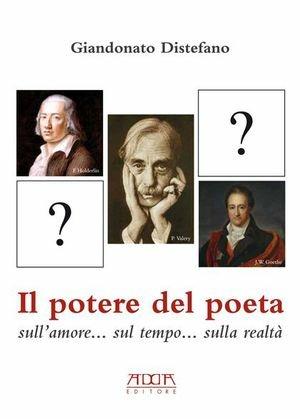 Il potere del poeta sull'amore... sul tempo... sulla realtà - Giandonato Distefano - Libro Adda 2012 | Libraccio.it
