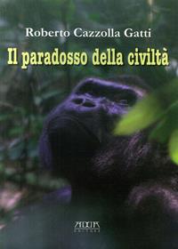 Il paradosso della civiltà - Roberto Cazzolla Gatti - Libro Adda 2013 | Libraccio.it