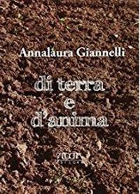 Di terra e d'anima - Annalaura Giannelli - Libro Adda 2013 | Libraccio.it