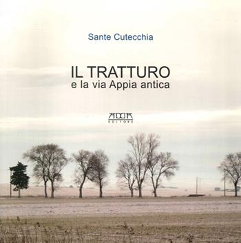 Il tratturo e la via Appia antica - Sante Cutecchia - Libro Adda 2013, Civiltà e culture del Mezzogiorno | Libraccio.it