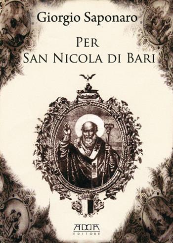 Per san Nicola di Bari - Giorgio Saponaro - Libro Adda 2014, Poesia, teatro e testimonianze | Libraccio.it