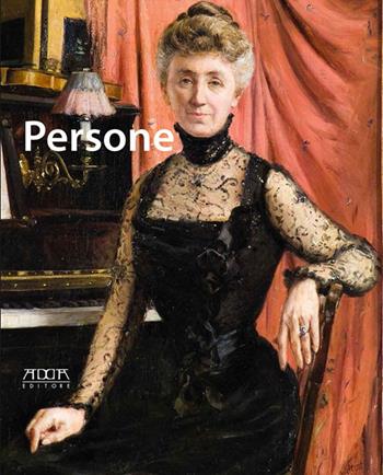 Persone. Ritratti di uomini, donne e bambini (1850-1950) dalle collezioni pubbliche e private pugliesi. Catalogo della mostra (Bari, 13 dicembre 2014-31 marzo 2015). Ediz. illustrata  - Libro Adda 2014, Cataloghi di mostre. Eventi | Libraccio.it