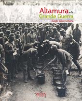 Altamura e la grande guerra. I luoghi della memoria