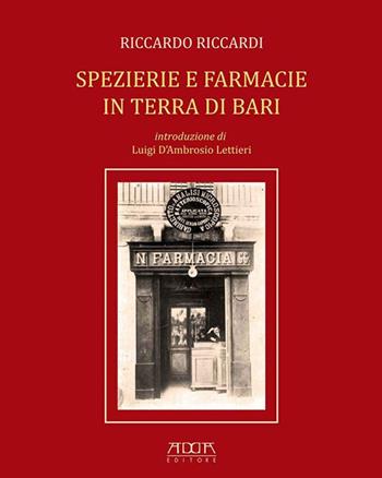 Spezierie e farmacie in terra di Bari - Riccardo Riccardi - Libro Adda 2016 | Libraccio.it