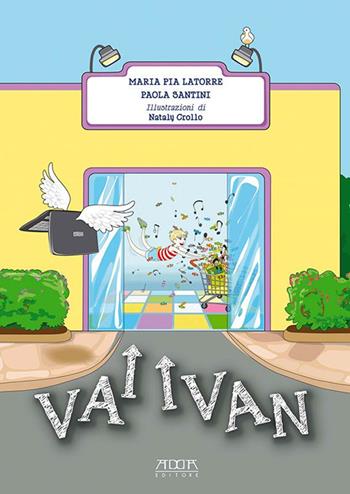 Vai Ivan - Maria Pia Latorre, Paola Santini - Libro Adda 2015, Edizioni per ragazzi | Libraccio.it
