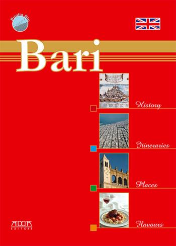 Bari. History, itineraries, places, flavours - Stefania Mola - Libro Adda 2016, Turismo e guide | Libraccio.it