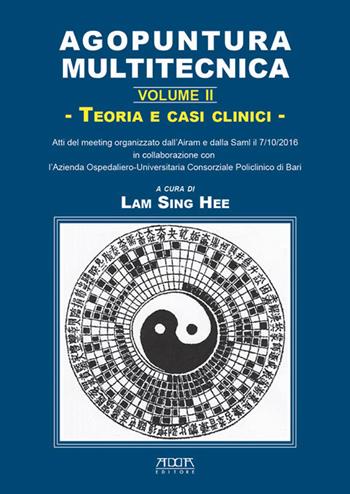 Agopuntura multitecnica - Sing Hee Lam - Libro Adda 2016, Manuali e strumenti tecnico-scientifici | Libraccio.it