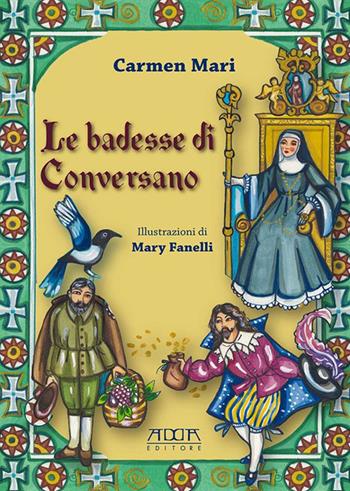 Le badesse di Conversano - Carmen Mari - Libro Adda 2017, I grandi personaggi della Puglia | Libraccio.it