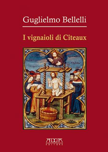 I vignaioli di Cîteaux - Guglielmo Bellelli - Libro Adda 2017 | Libraccio.it