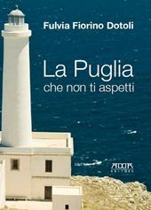 La Puglia che non ti aspetti