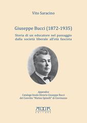 Giuseppe Bucci (1872-1935). Storia di un educatore nel passaggio dalla società liberale all'età fascista