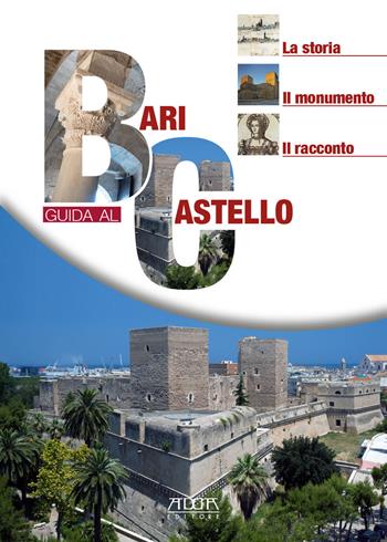 Bari. Guida al castello. La storia, il monumento, il racconto - Giulia Perrino - Libro Adda 2019, Turismo e guide | Libraccio.it