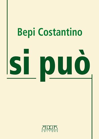 Si può - Bepi Costantino - Libro Adda 2019 | Libraccio.it