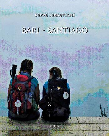 Bari-Santiago - Beppe Sebastiani - Libro Adda 2020, Turismo e guide | Libraccio.it