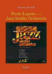 Paolo Lepore e la jazz studio orchestra. Da Mozart a Ellington passando per Zappa e Beatles