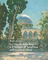 La cupola della roccia e il tempio di Salomone nell'Haram al-sharif