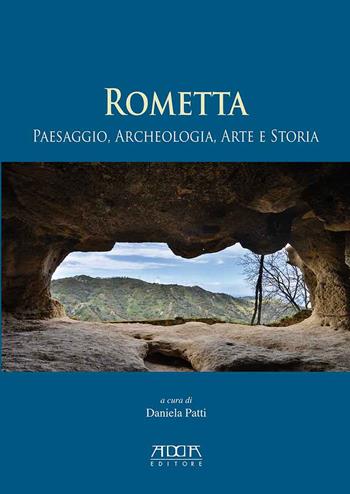 Rometta. Paesaggio, archeologia, arte e storia  - Libro Adda 2017, Archeologia e musei | Libraccio.it