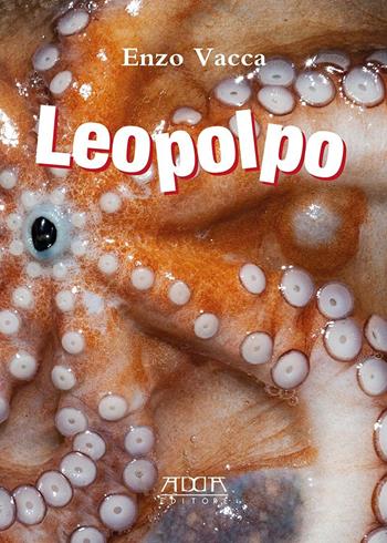 Leopolpo - Enzo Vacca - Libro Adda 2021, Tradizioni gastronomiche | Libraccio.it