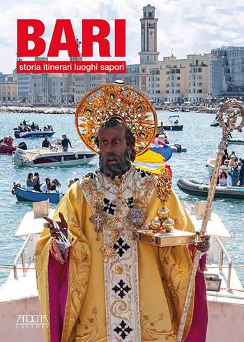 Bari. Storia, itinerari, luoghi, sapori - Stefania Mola - Libro Adda 2022, Turismo e guide | Libraccio.it