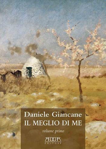 Il meglio di me. Sette poemetti 1969-2022 - Daniele Giancane - Libro Adda 2022 | Libraccio.it