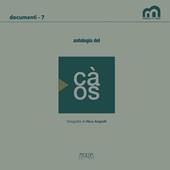 Antologia del càos. Catalogo della mostra (Bari, 10 dicembre 2022-31 gennaio 2023). Ediz. illustrata