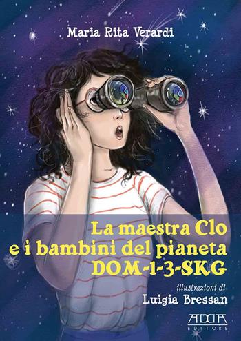 La maestra Clo e i bambini del pianeta dom-1-3-sk - Maria Rita Verardi - Libro Adda 2022 | Libraccio.it