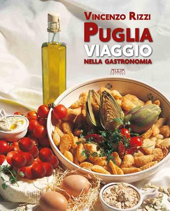 Puglia. Viaggio nella gastronomia - Vincenzo Rizzi - Libro Adda 2023, Tradizioni gastronomiche | Libraccio.it