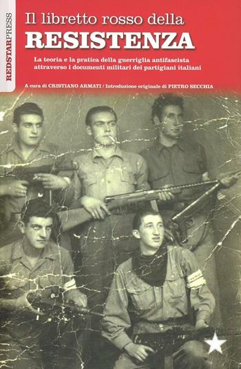 Il libretto rosso della resistenza  - Libro Red Star Press 2012, I libretti rossi | Libraccio.it